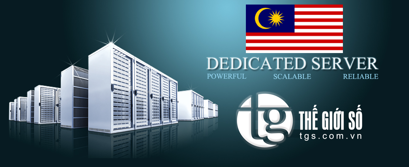 SERVER MALAYSIA GIÁ RẺ | TOP DEDICATED SERVER MALAYSIA 